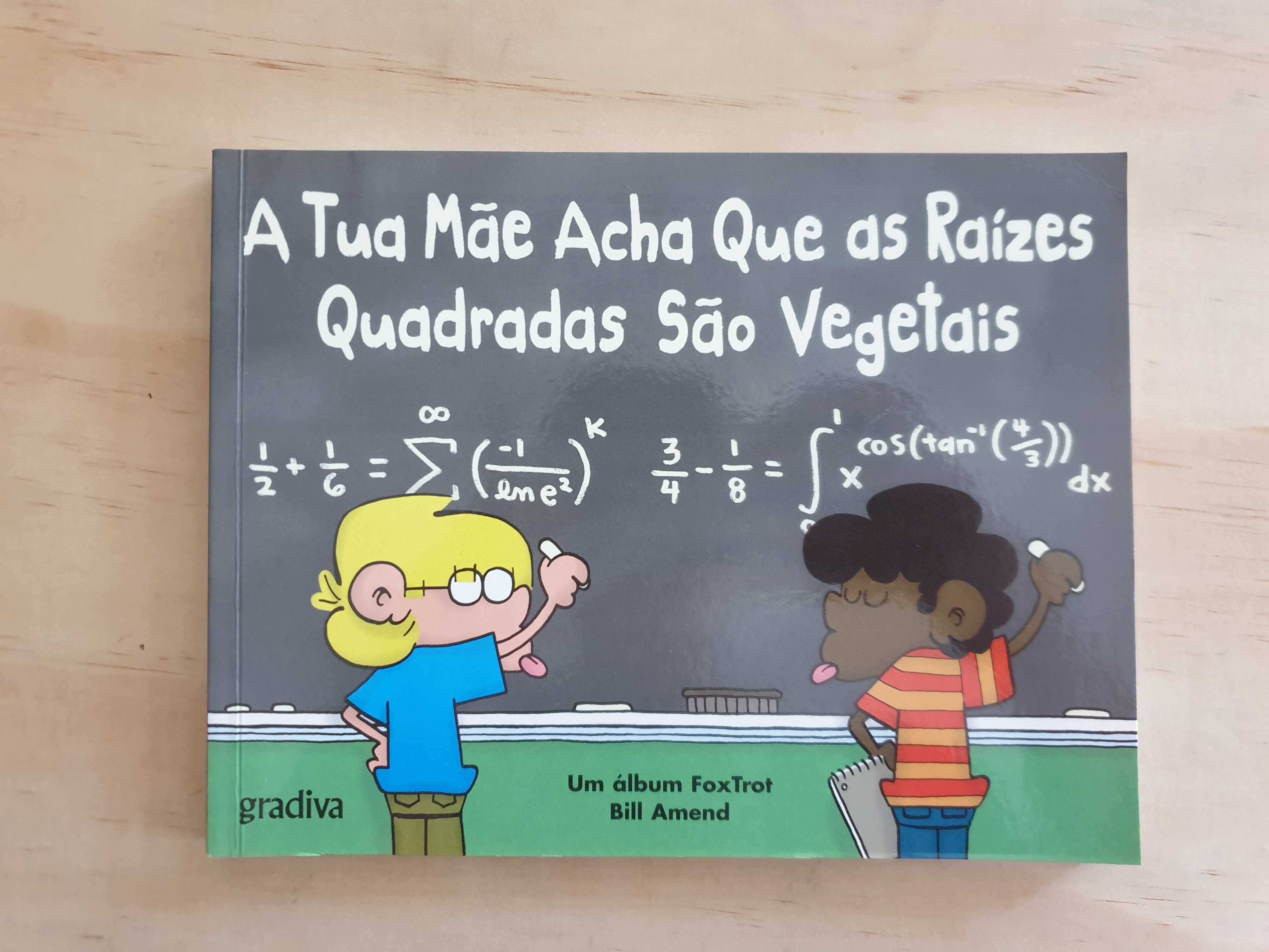 Livro "A Tua Mãe Acha Que as Raízes Quadradas São Vegetais"