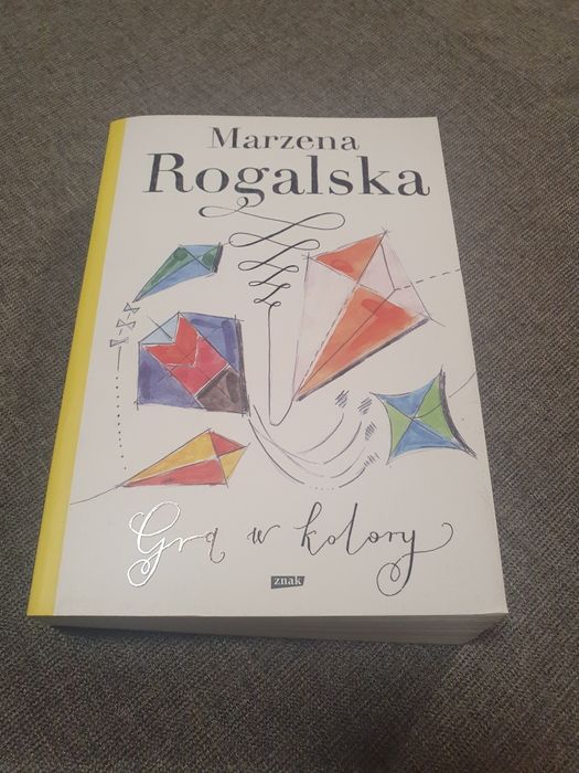 Gra w kolory. Marzena Rogalska Wydawnictwo Znak Rok 2018