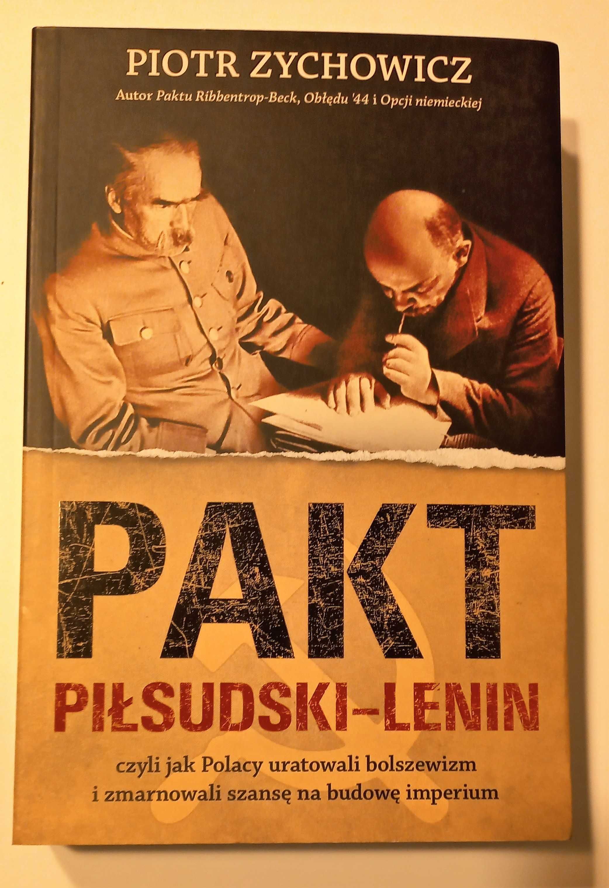 Piotr Zychowicz - Pakt Piłsudski-Lenin