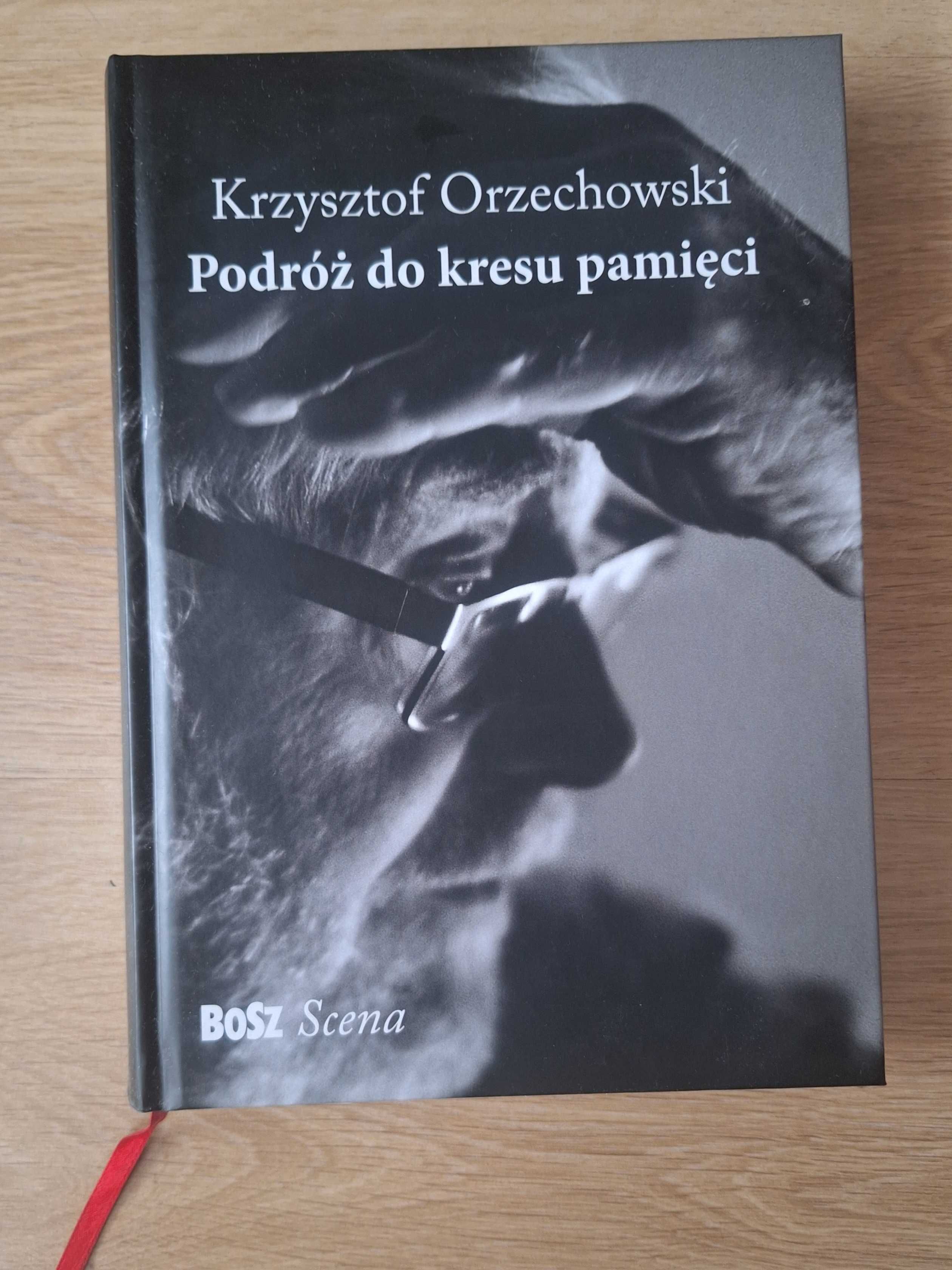 Podróż do kresu pamięci Krzysztof Orzechowski