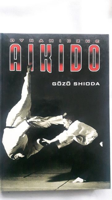 Dynamiczne Aikido Gozo Shioda
