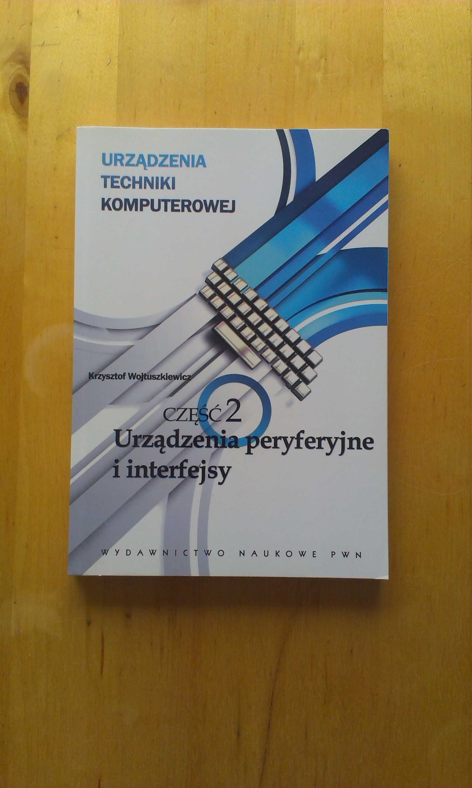 Urządzenia techniki komputerowej 2 Urządzenia peryferyjne i interfejsy