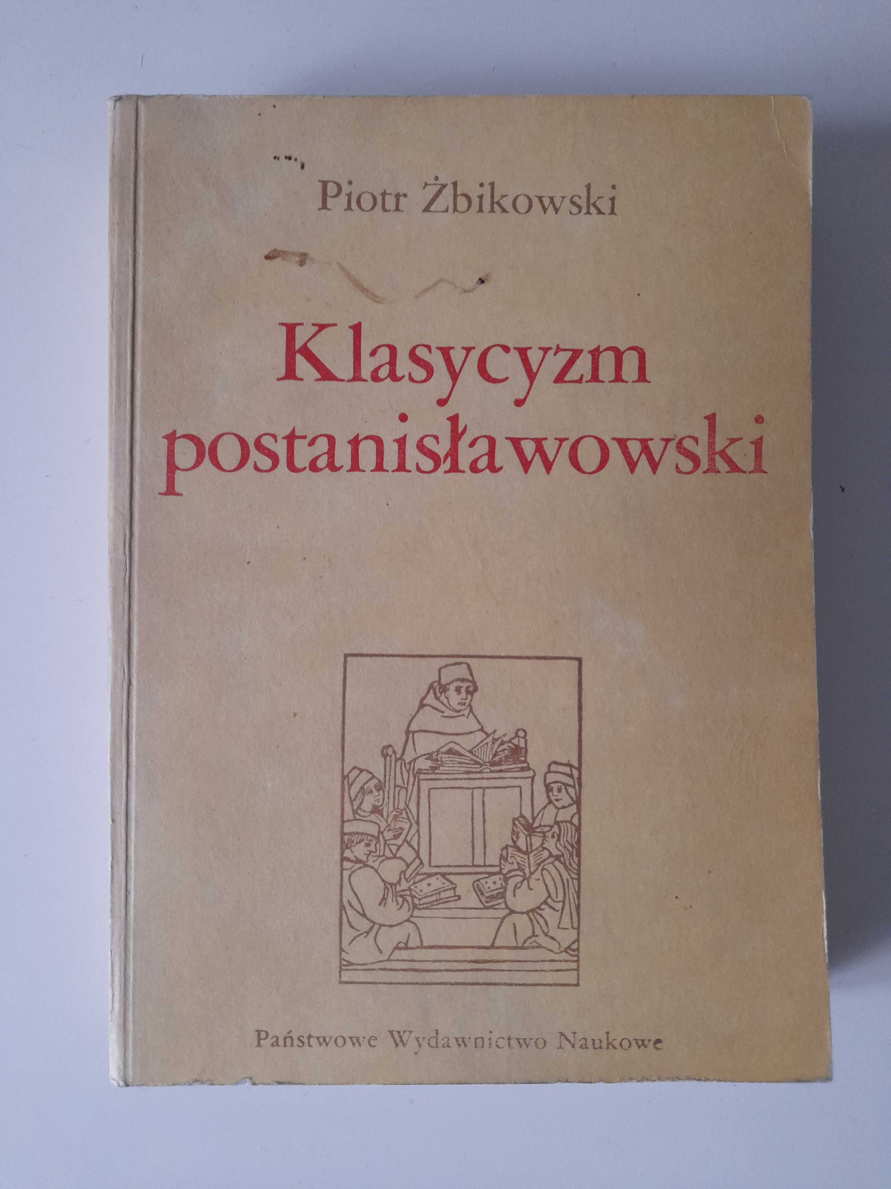 Klasycyzm postanisławowski Piotr Żbikowski