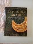 As Grandes Civilizações: O Mundo Árabe - De Maomé ao Império Otomano