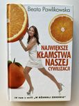 Największe kłamstwa naszej cywilizacji - B. Pawlikowska