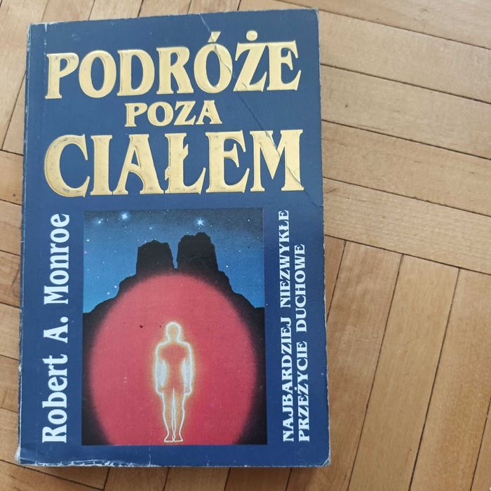 Podróże poza ciałem - Robert A. Monroe