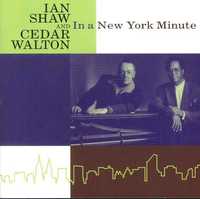 Ian Shaw & Cedar Walton - "In A New York Minute" CD