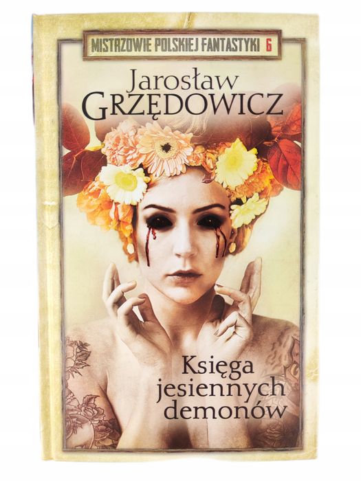 Księga jesiennych demonów / Mistrzowie Polskiej Fantastyki Grzędowicz