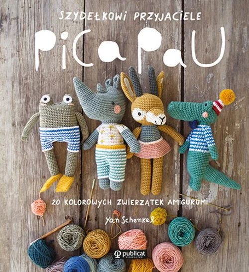 Szydełkowi przyjaciele Pica Pau, Yan Schenkel 20 wzorów amigurumi