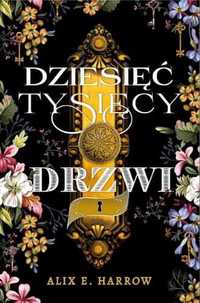 Dziesięć tysięcy drzwi - Alix E. Harrow