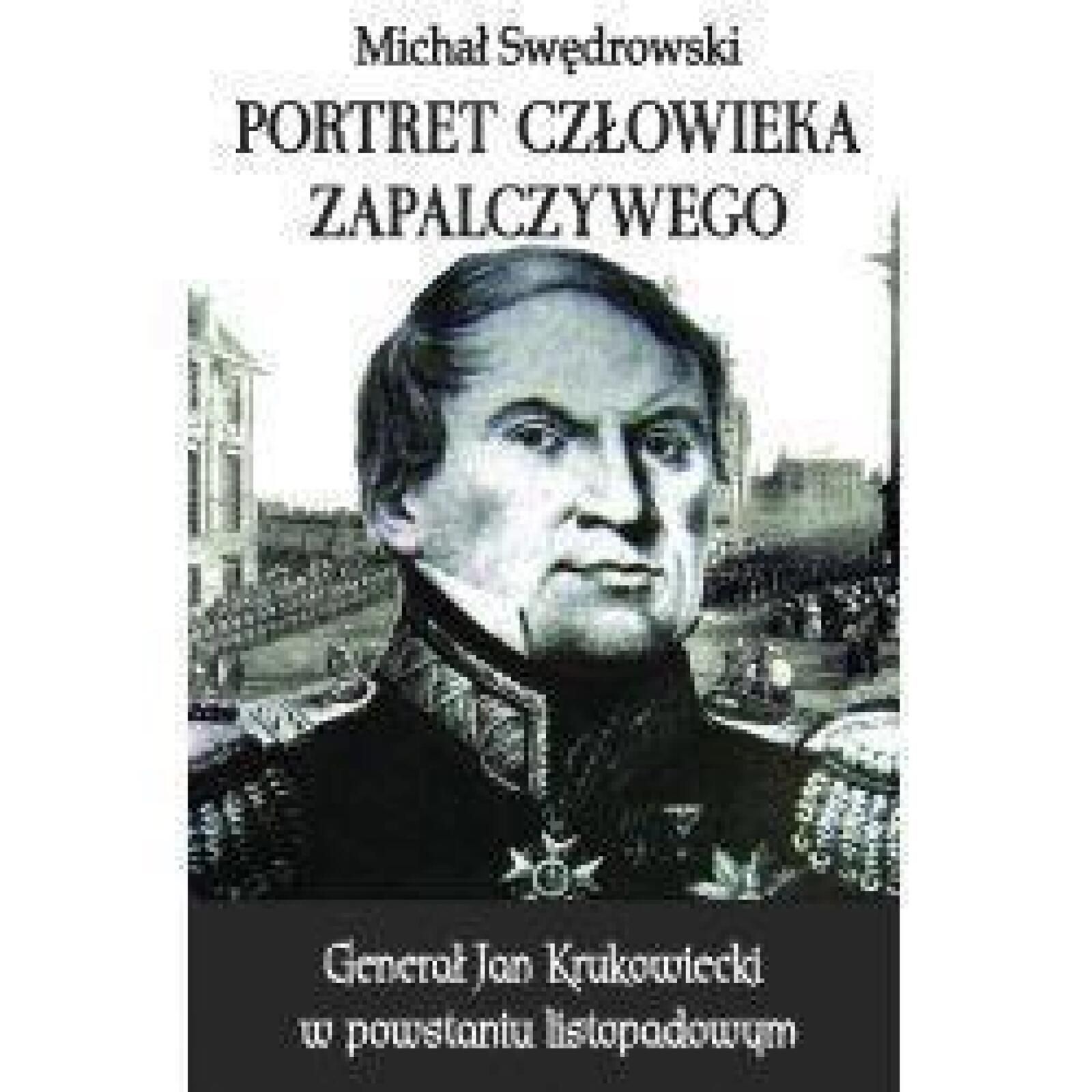 Portret człowieka zapalczywego Napoleon V Michał Swędrowski Rok
