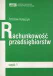 Rachunkowość Przedsiębiorstw Część 1 Zdzisław Kołaczyk