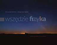 Wszędzie fizyka. Wydawnictwo Uniwersytetu Jagiellońskiego