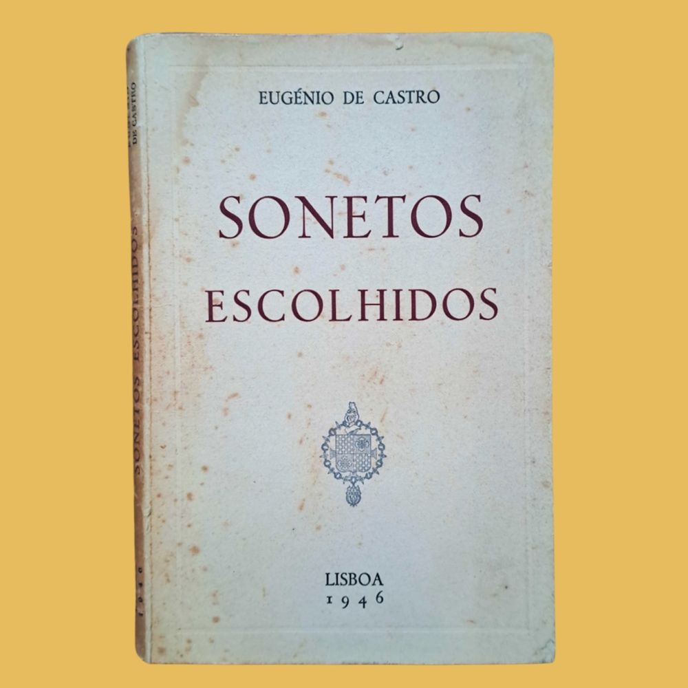 Sonetos Escolhidos - Eugénio de Castro, 1.ª edição (1946)