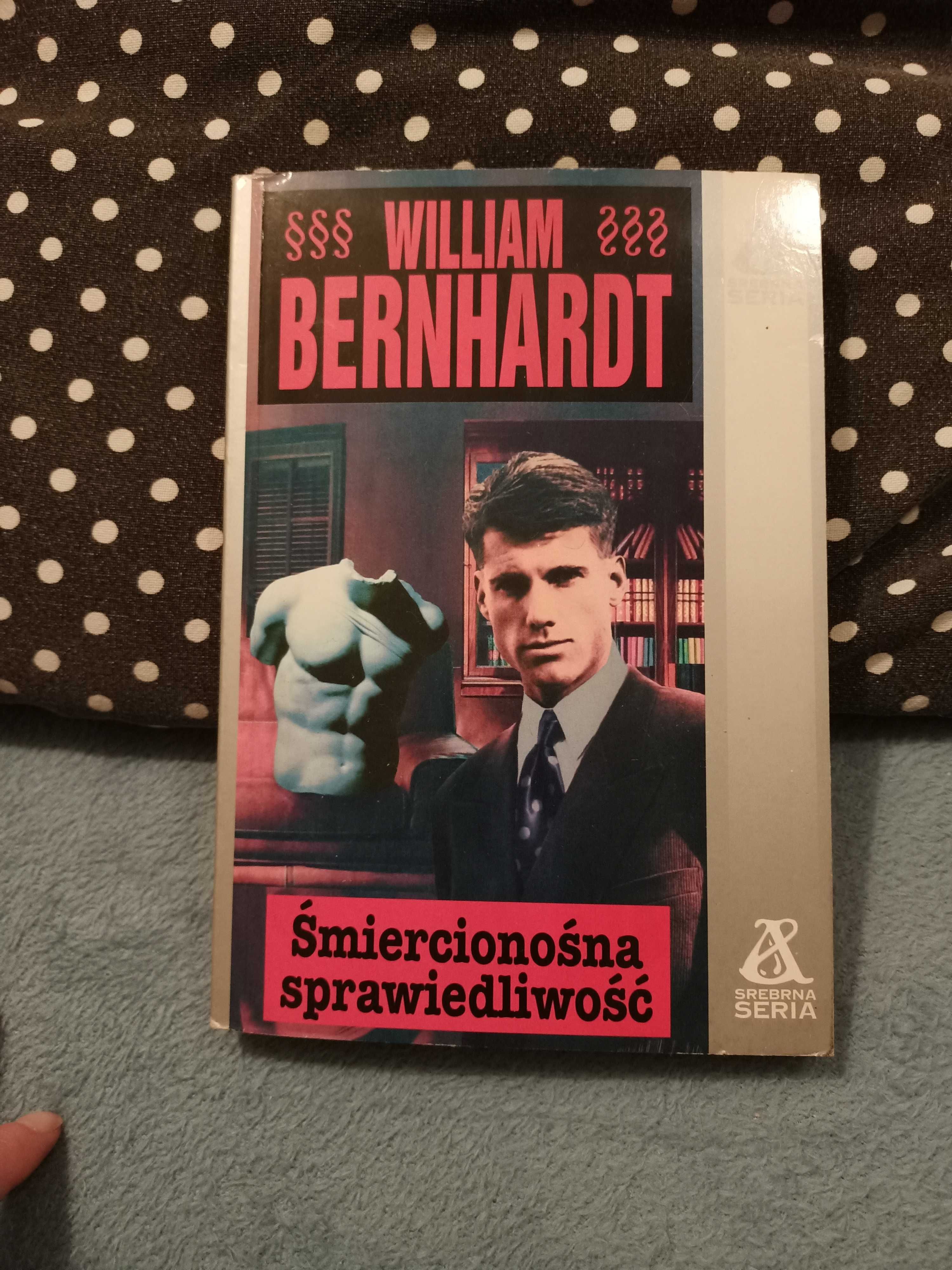 Śmiercionośna sprawiedliwość - Bernhardt W.