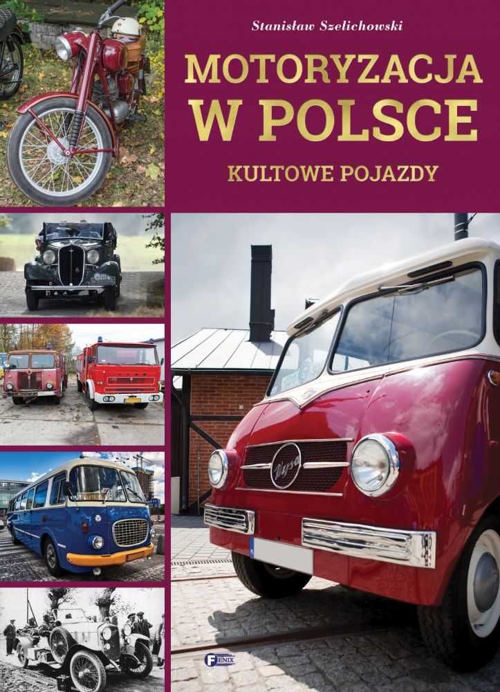 kv Motoryzacja w Polsce. Kultowe pojazdy
Autor: Szelichowski Stanisław