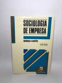 Sociologia de Empresa Mudança e Conflito - Luis Rosa