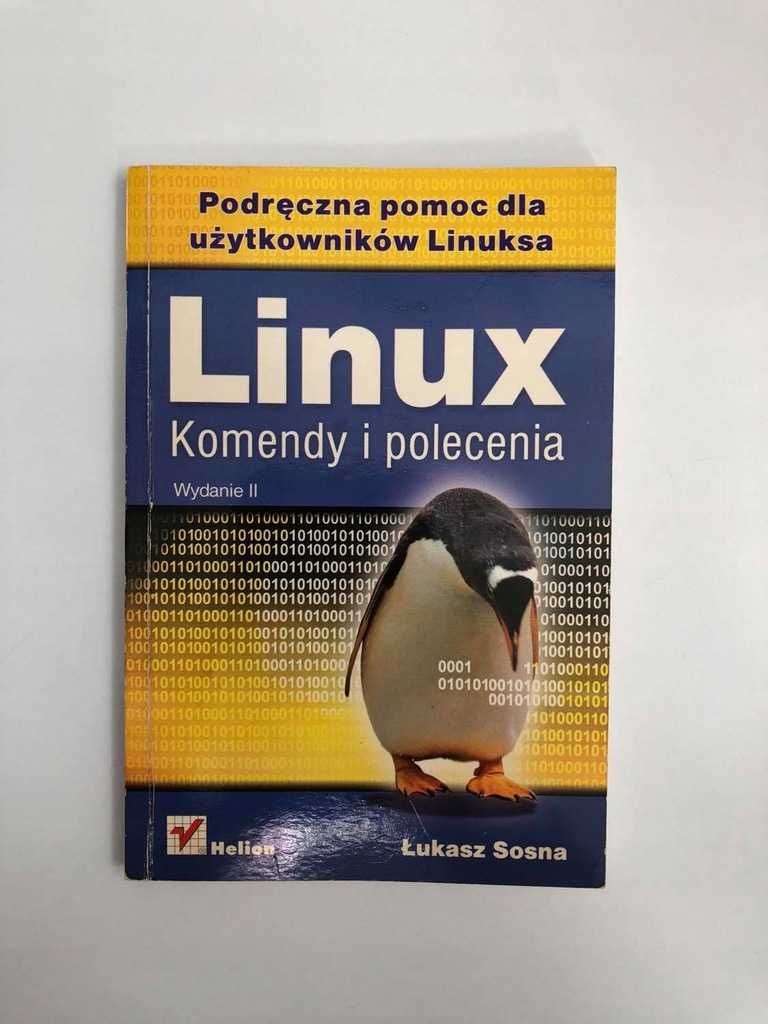 Linux. Komendy i polecenia Łukasz Sosna Wydanie II
