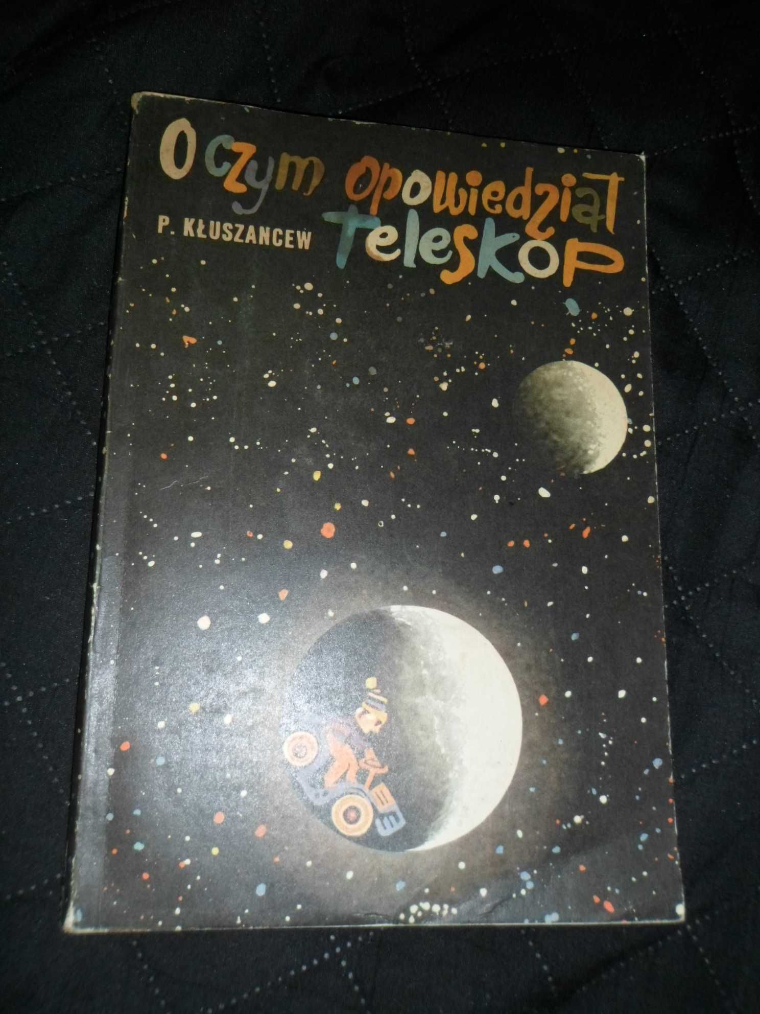 P. Kłuszancew - O czym opowiedział teleskop