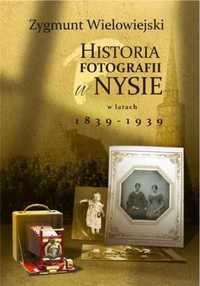 Historia fotografii w Nysie w latach 1839 - 1939 - Zygmunt Wielowiejs