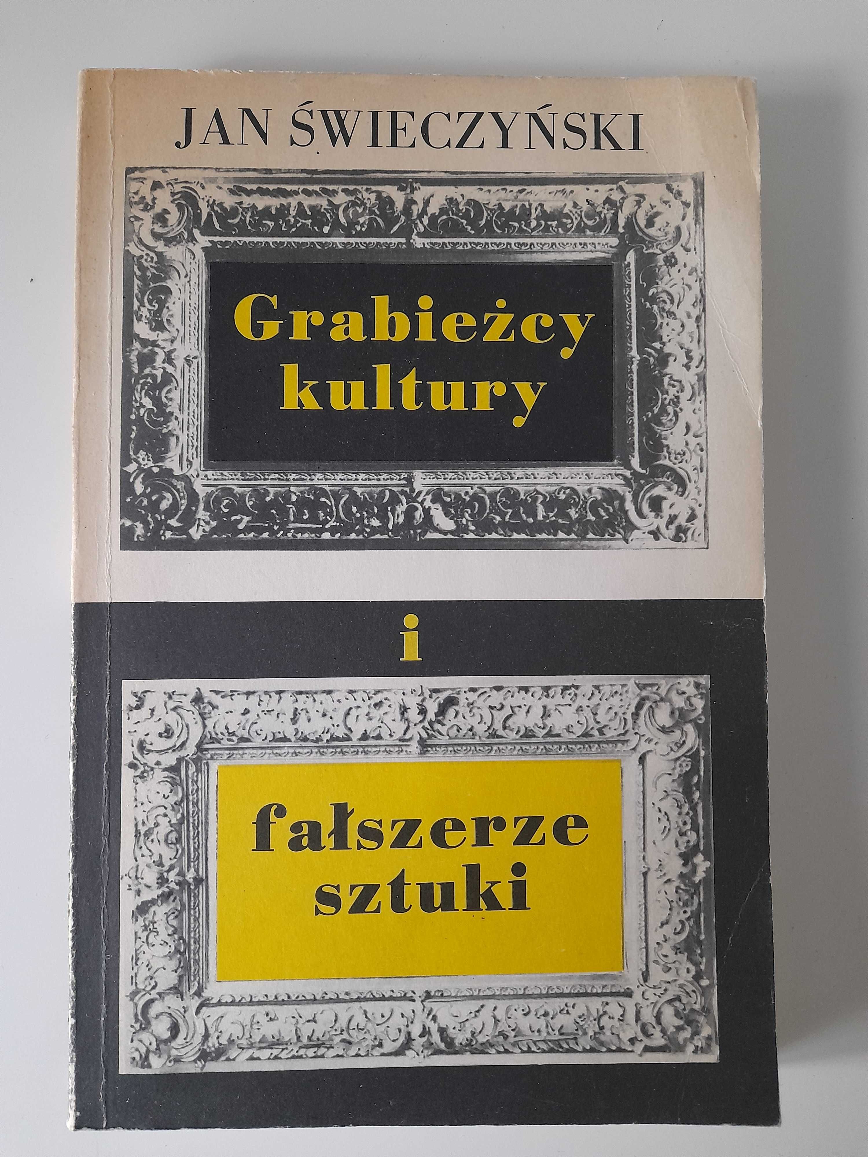 Grabieżcy kultury i fałszerze sztuki Jan Świeczyński