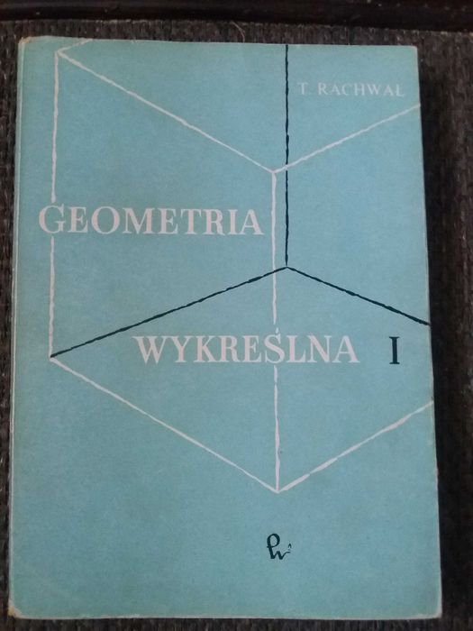 Geometria wykreślna - T. Rachwał - tom. I i ll