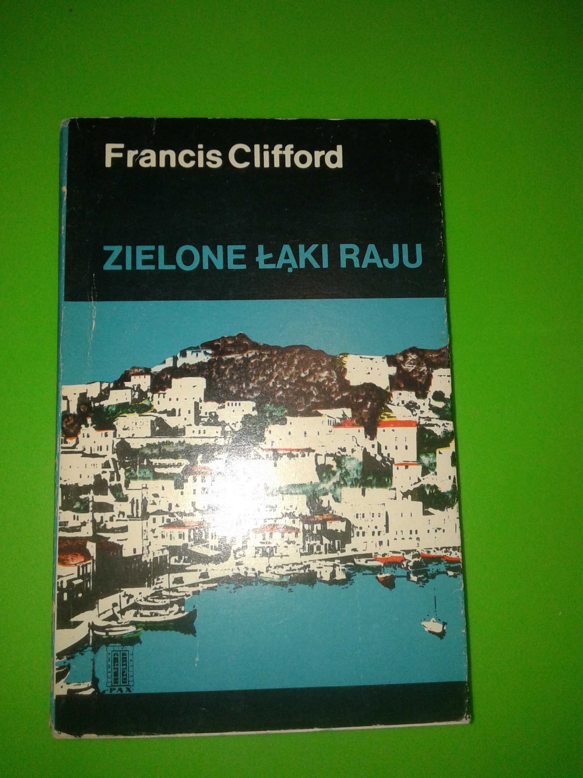 Zielone łąki raju - Francis Clifford