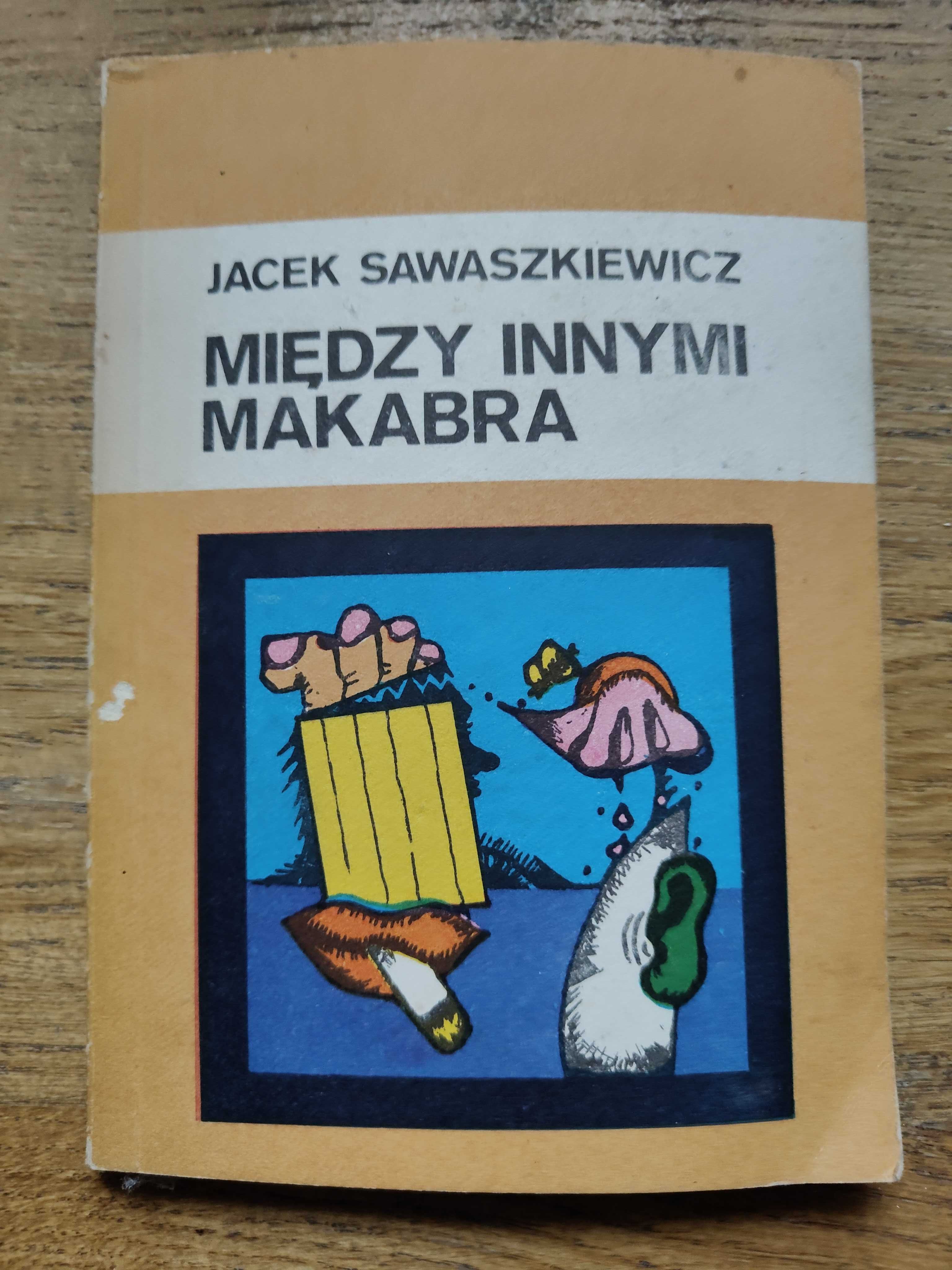 Między innymi Makabra- Jacek Sawaszkiewicz