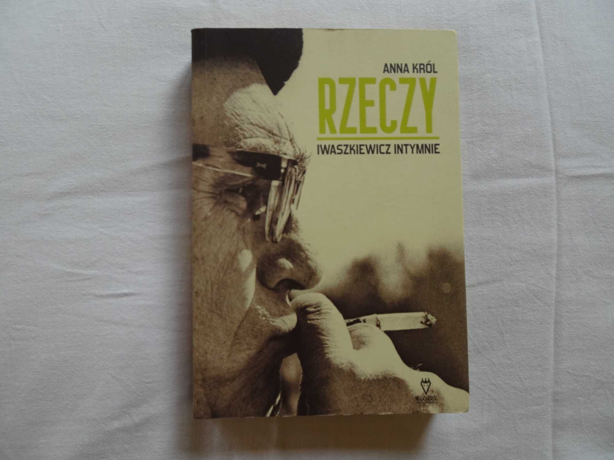Książka Anna Król Rzeczy Iwaszkiewicz Intymnie jak NOWA