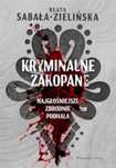 Kryminalne Zakopane. Najgłośniejsze zbrodnie.