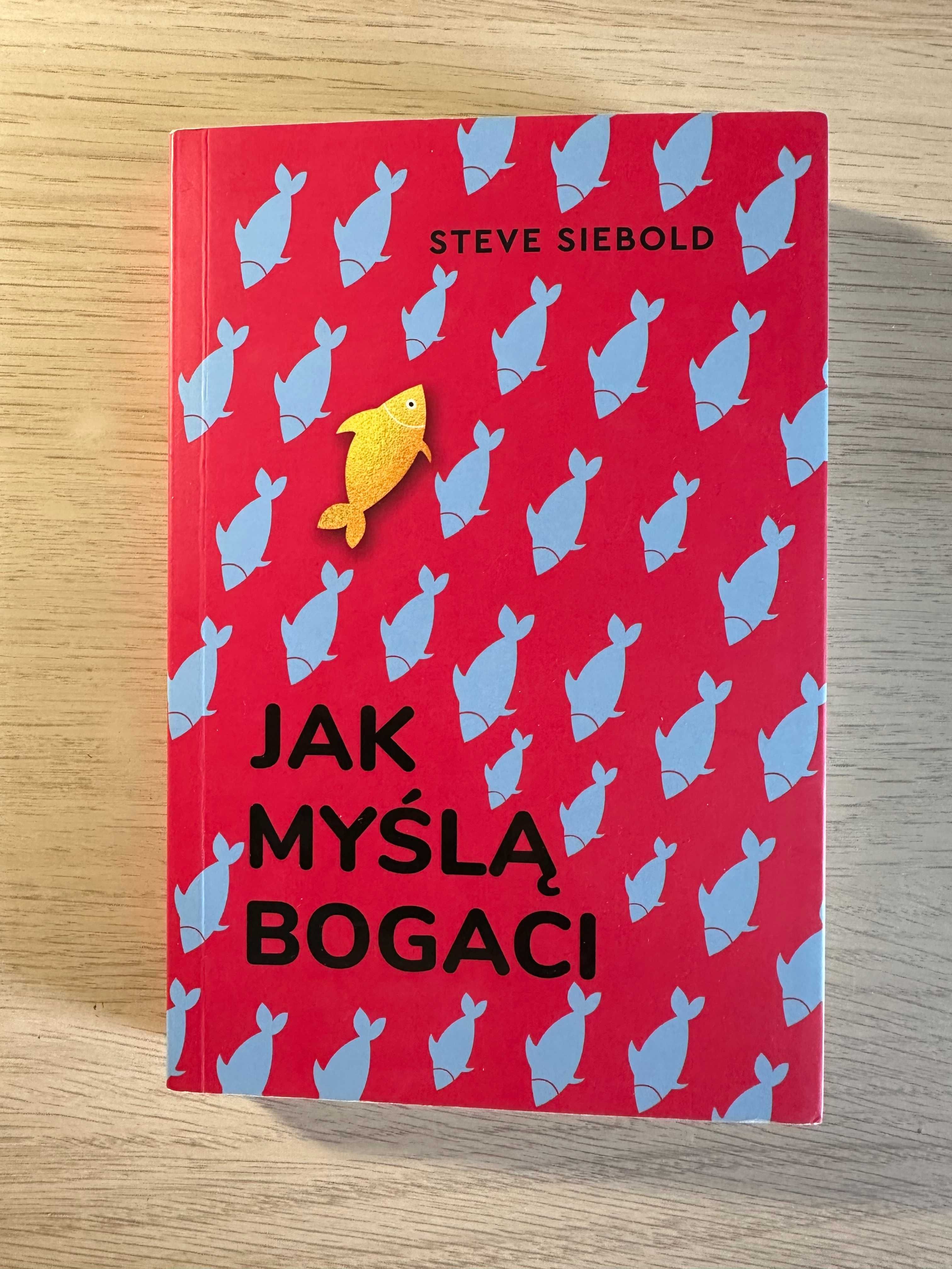 "Jak myślą bogaci" Steve Siebold