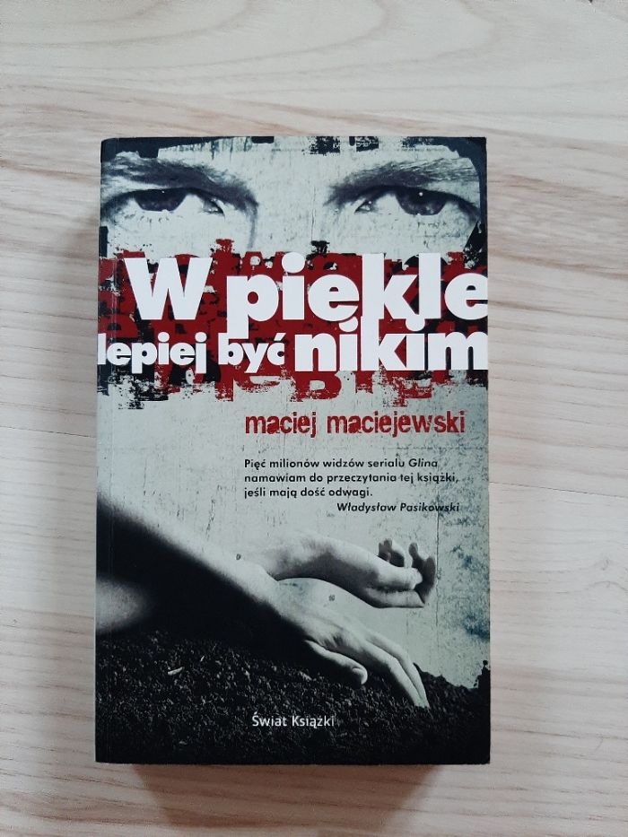 W piekle lepiej być nikim - Maciej Maciejewski