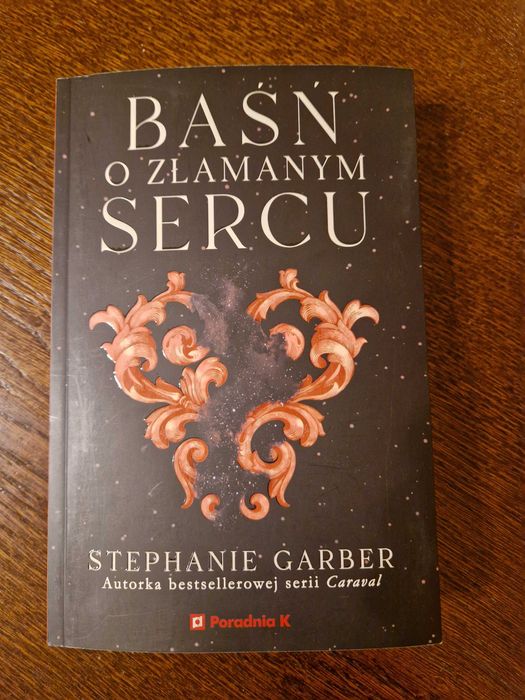 Baśń o złamanym sercu - tom 1 -  Garber Stephanie - nowe