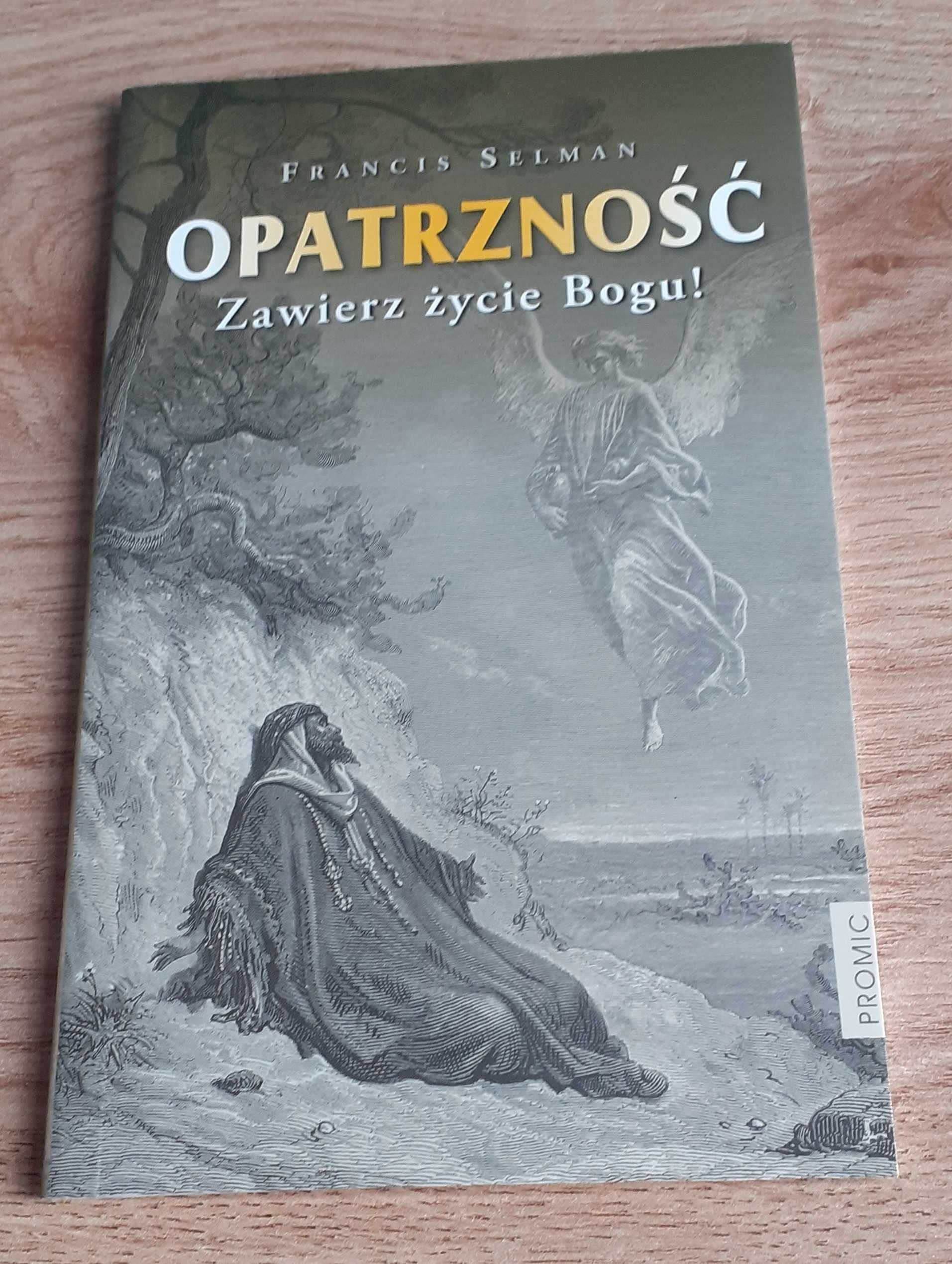 Francis Selman Opatrzność. Zawierz  życie Bogu