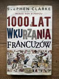 "1000 lat wkurzania Francuzów" Stephen Clarke