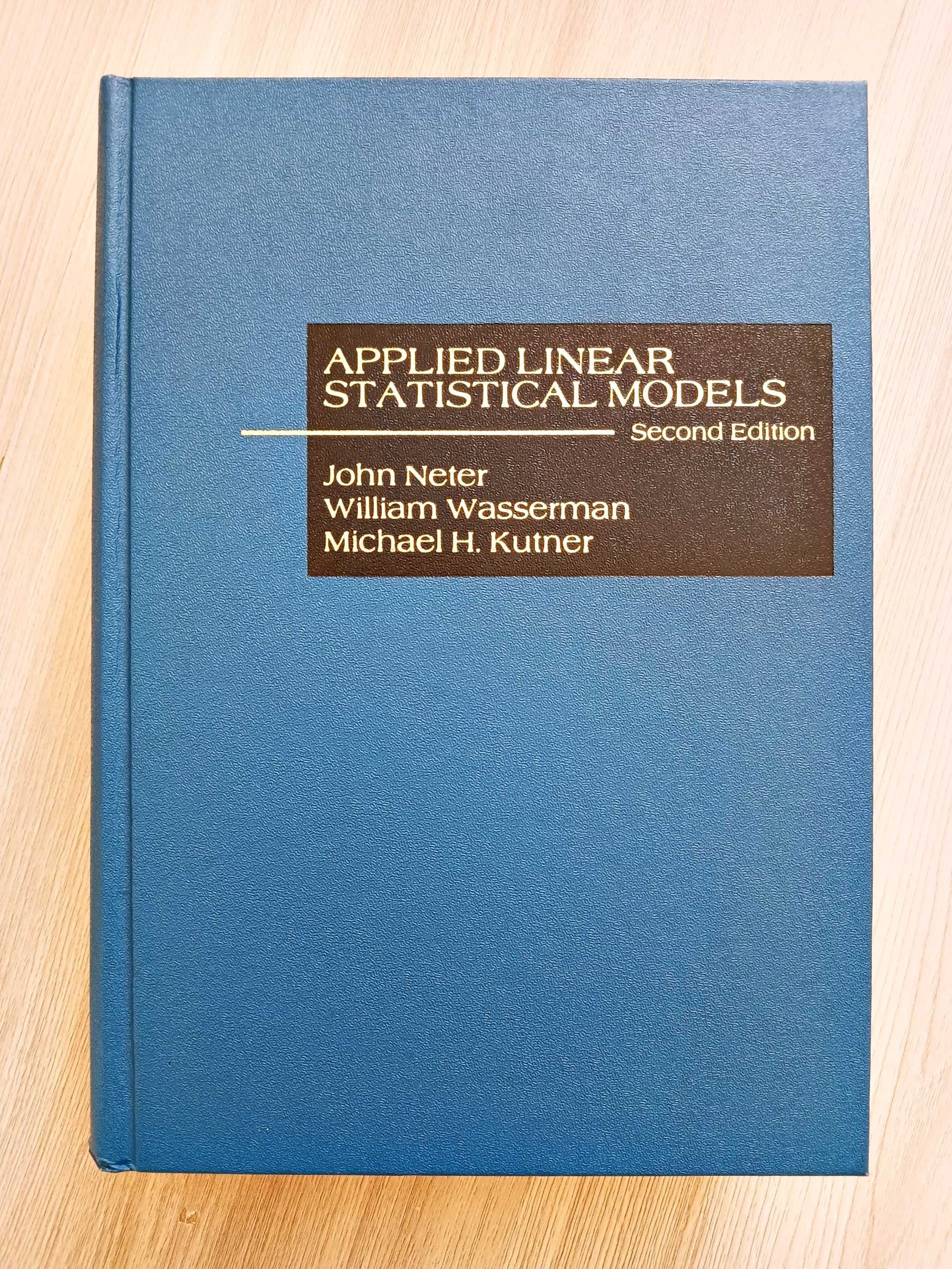 Applied Linear Statistical Models Second Edition J. Neter W. Wasserman