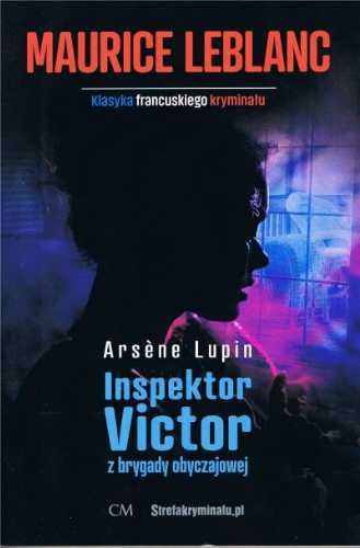 Arsene Lupin: Inspektor Victor z brygady... - Maurice Leblanc