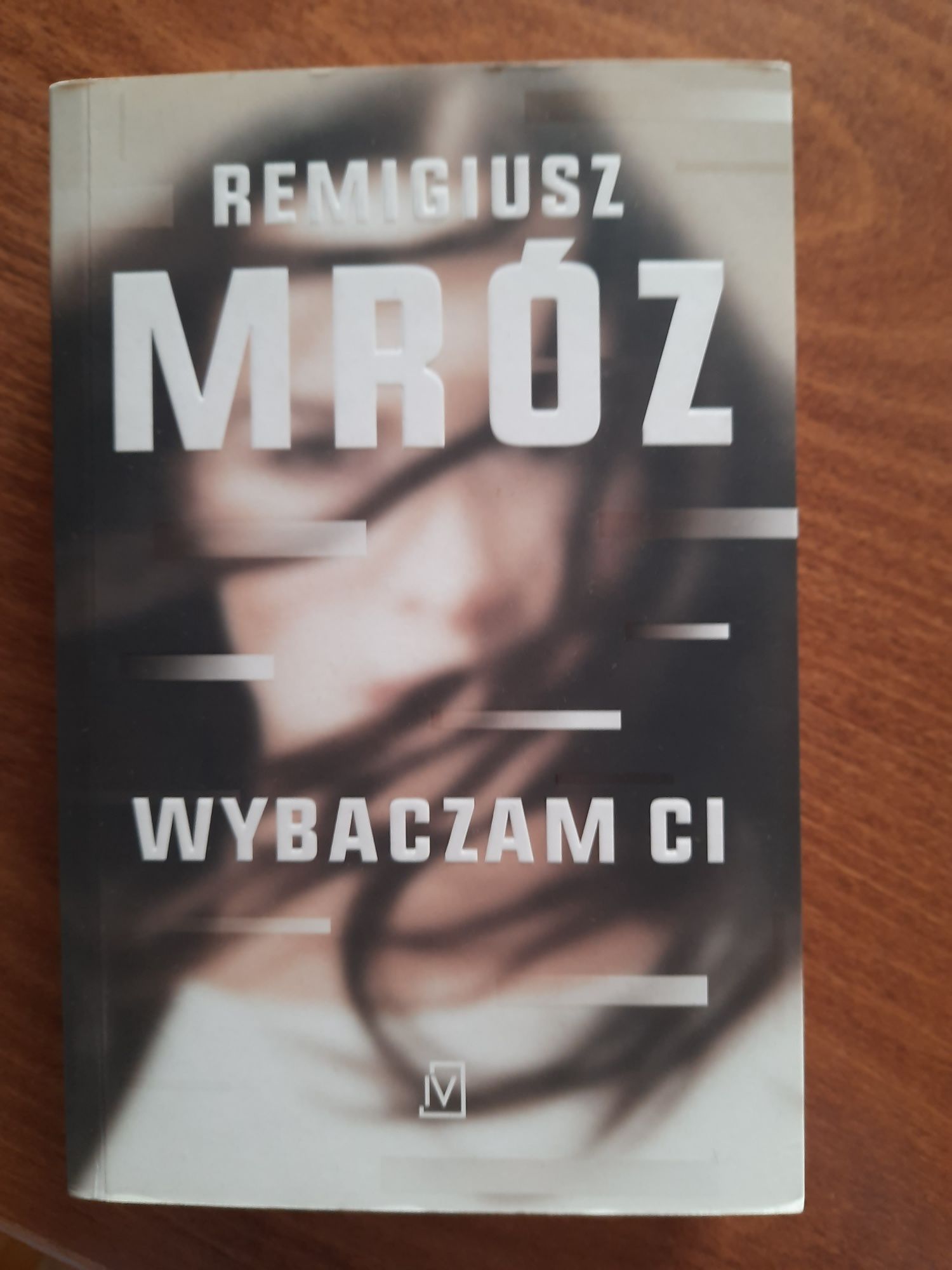 Wybaczam Ci Remigiusz Mróz