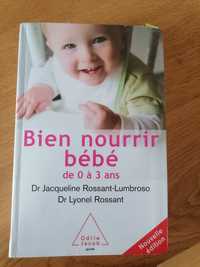 Bien nourrir bebe de 0 a 3 ans Dr Jacqueline Rossant-Lumbroso Dr Lyone