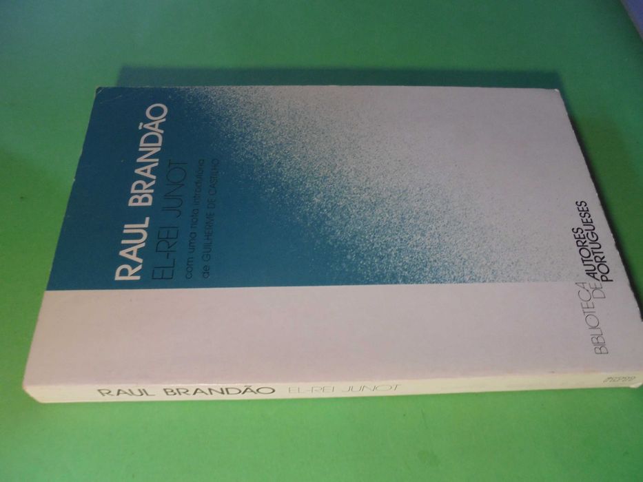 Brandão (Raul);EL-rei Junot