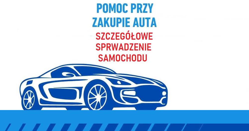 Sprawdzenie auta przed zakupem ! Pomoc przed zakupem pojazdu!