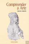 Livro "Compreender a Arte" de Michael J. Parsons - Editorial Presença