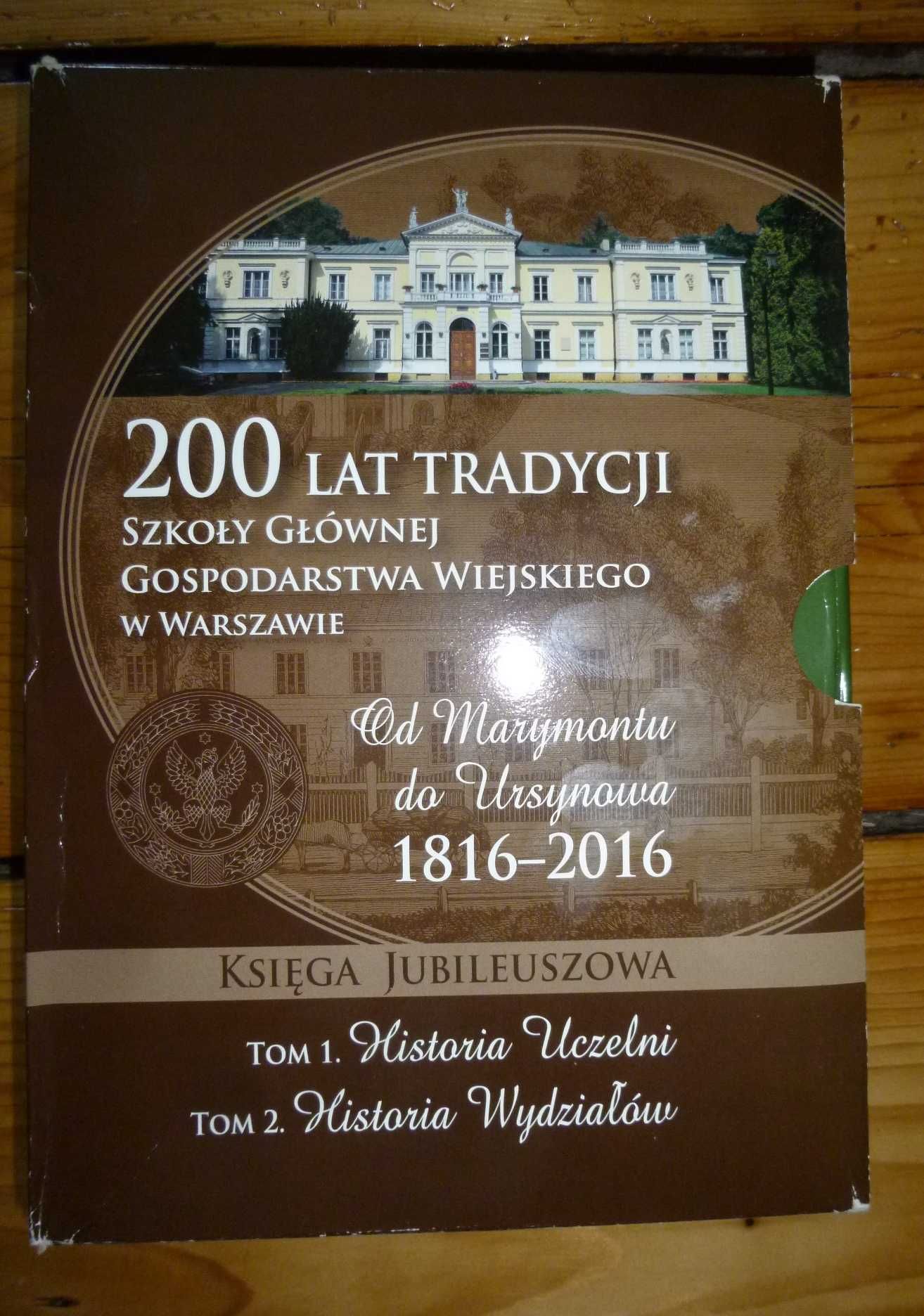 200 lat tradycji SGGW 1816- 2016 -2 tomy, nowe