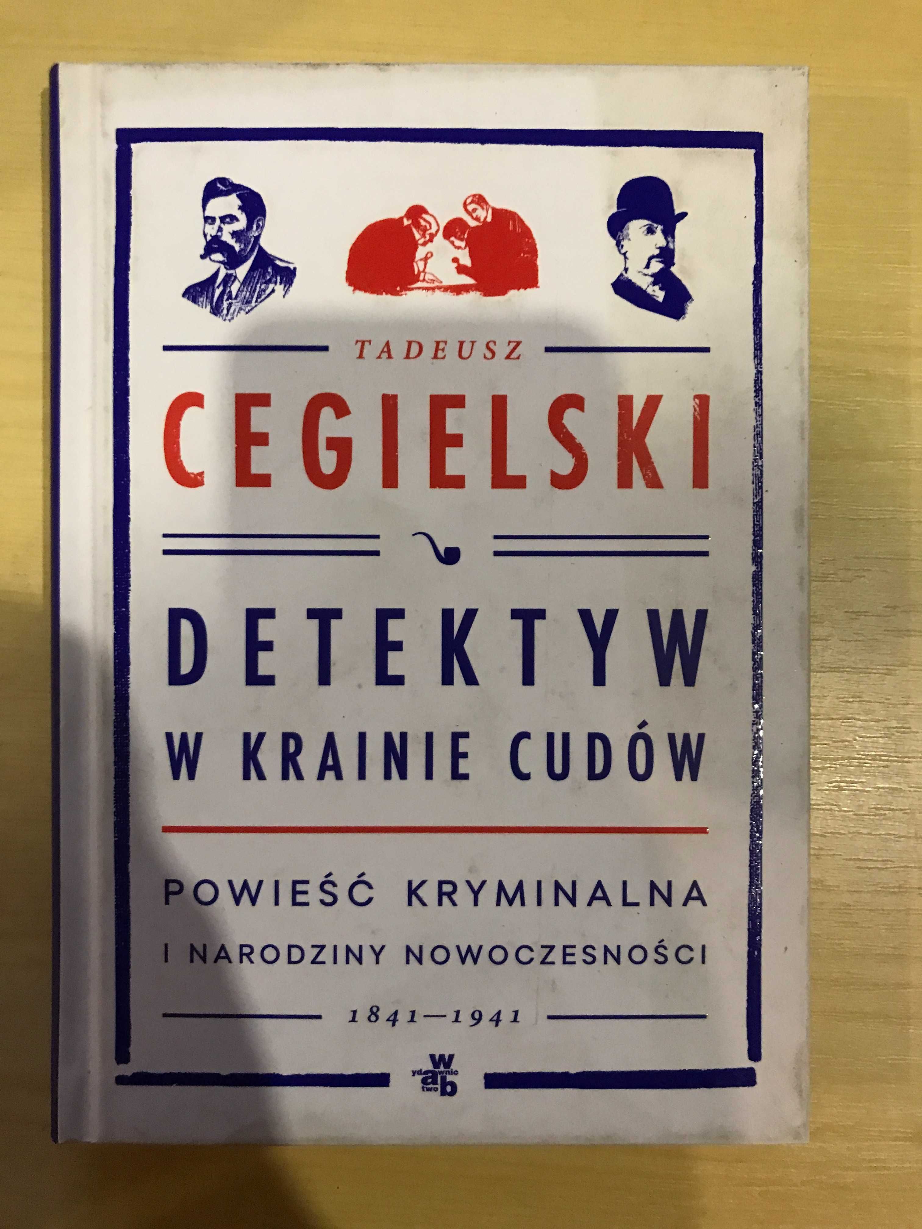 Detektyw w krainie cudów. Powieść kryminalna Tadeusz Cegielski