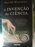 A Invenção da Ciência - David Wootton