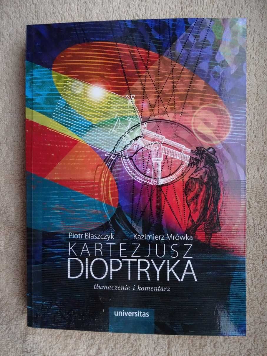 Kartezjusz - Dioptryka  _tłum. i kom. P.Błaszczyk i K.Mrówka _NOWA