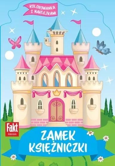 Zamek Księżniczki. Kolorowanka Z Naklejkami Praca Zbiorowa