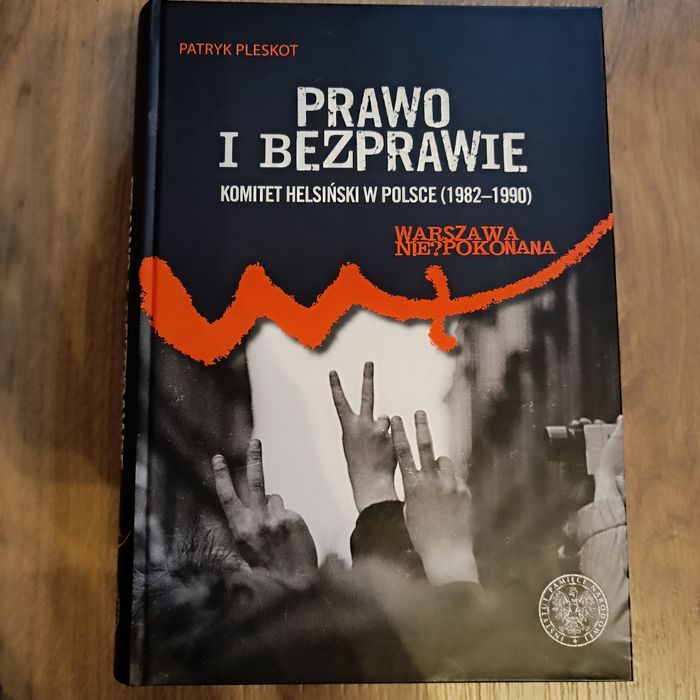 Prawo i bezprawie. Komitet Helsiński w Polsce (1982–1990)
Okładka