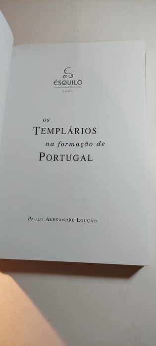 Os Templários na Formação de Portugal - Paulo Alexandre Loução