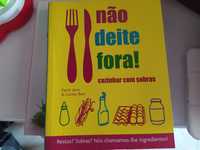 Livro Não deite Fora - Cozinhar Com Sobras